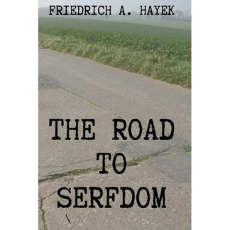 The Road To Serfdom