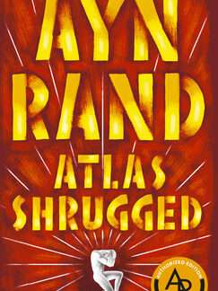 Atlas Shrugged, by Ayn Rand