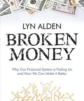 Broken Money: Why Our Financial System is Failing Us and How We Can Make it Better, by Lyn Alden