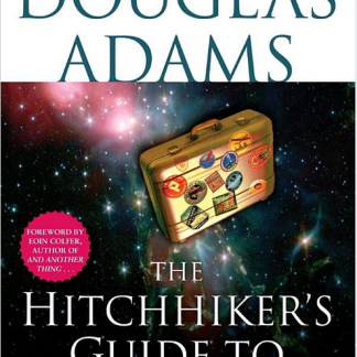 The Hitchhiker's Guide to the Galaxy, by Douglas Adams