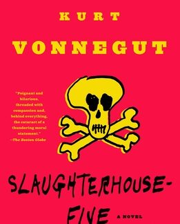 Slaughterhouse-Five, by Kurt Vonnegut