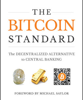 The Bitcoin Standard, by Saifedean Ammous