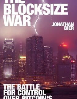 The Blocksize War, by Jonathan Bier