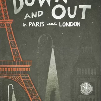 Down & Out in Paris & London, by George Orwell