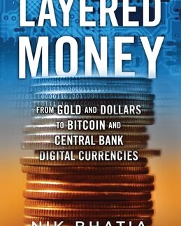 Layered Money, by Nik Bhatia