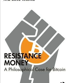 Resistance Money, by Andrew M. Bailey, Bradley Rettler, and Craig Warmke