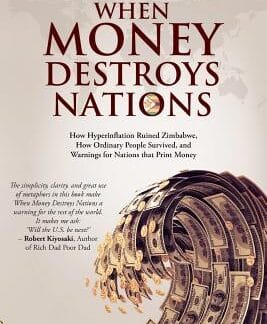 When Money Destroys Nations: How Hyperinflation Ruined Zimbabwe,  by Philip Haslam and Russell Lamberti