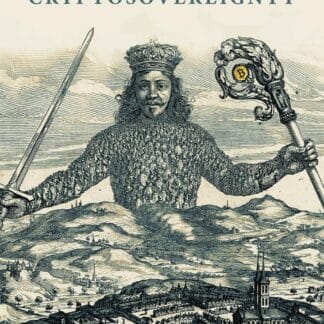 Cryptosovereignty: The Encrypted Political Philosophy of Bitcoin, by Erik Cason