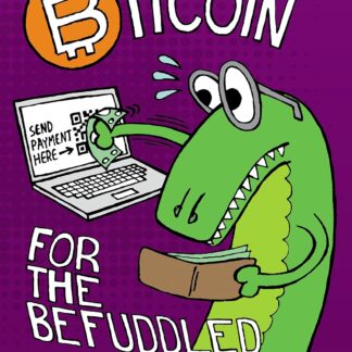 Bitcoin For The Befuddled