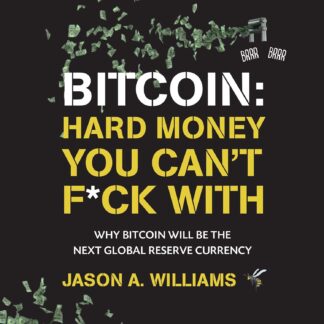 Bitcoin: Hard Money You Can't F*ck With